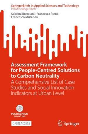 Assessment Framework for People-Centred Solutions to Carbon Neutrality: A Comprehensive List of Case Studies and Social Innovation Indicators at Urban Level de Sabrina Bresciani