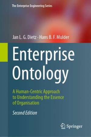 Enterprise Ontology: A Human-Centric Approach to Understanding the Essence of Organisation de Jan L. G. Dietz