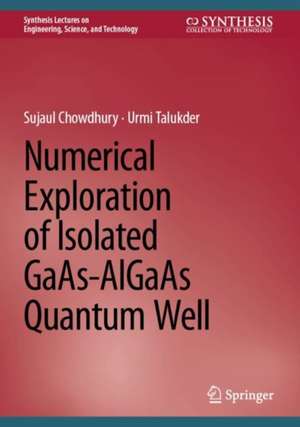 Numerical Exploration of Isolated GaAs-AlGaAs Quantum Well de Sujaul Chowdhury