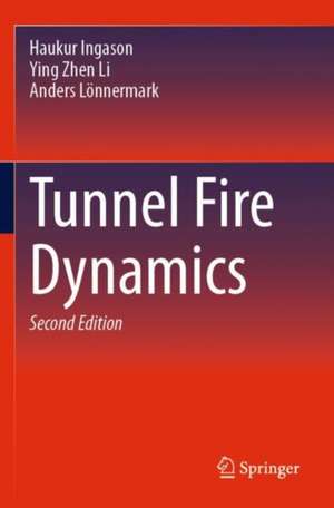 Tunnel Fire Dynamics de Haukur Ingason
