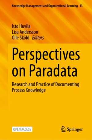 Perspectives on Paradata: Research and Practice of Documenting Process Knowledge de Isto Huvila