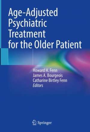 Age-Adjusted Psychiatric Treatment for the Older Patient de Howard H. Fenn