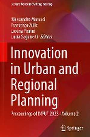 Innovation in Urban and Regional Planning: Proceedings of INPUT 2023 - Volume 2 de Alessandro Marucci