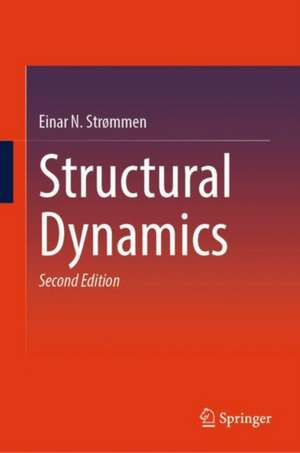 Structural Dynamics de Einar N. Strømmen