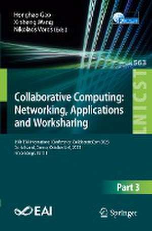 Collaborative Computing: Networking, Applications and Worksharing: 19th EAI International Conference, CollaborateCom 2023, Corfu Island, Greece, October 4-6, 2023, Proceedings, Part III de Honghao Gao