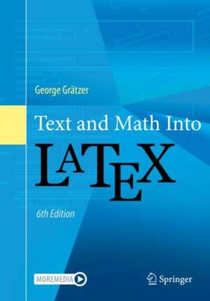 Text and Math Into LaTeX de George Gratzer