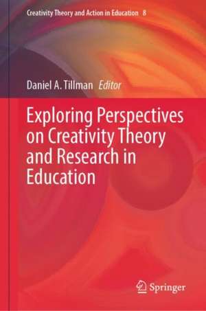 Exploring Perspectives on Creativity Theory and Research in Education de Daniel A. Tillman