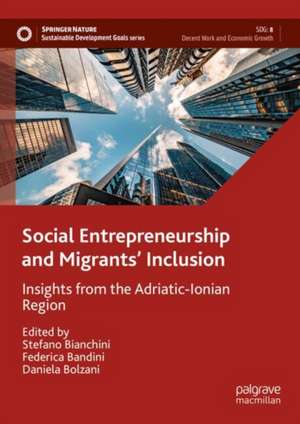 Social Entrepreneurship and Migrants' Inclusion: Insights from the Adriatic-Ionian Region de Stefano Bianchini