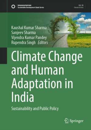 Climate Change and Human Adaptation in India: Sustainability and Public Policy de Kaushal Kumar Sharma