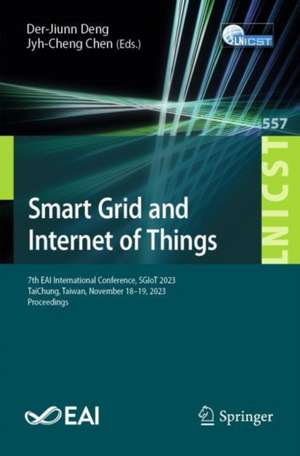 Smart Grid and Internet of Things: 7th EAI International Conference, SGIoT 2023, TaiChung, Taiwan, November 18-19, 2023, Proceedings de Der-Jiunn Deng