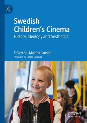 Swedish Children’s Cinema: History, Ideology and Aesthetics de Malena Janson