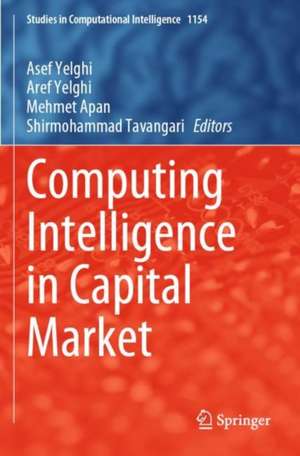 Computing Intelligence in Capital Market de Asef Yelghi