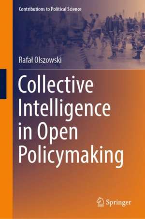 Collective Intelligence in Open Policymaking de Rafa¿ Olszowski