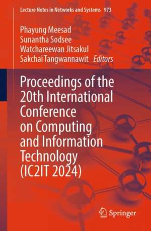 Proceedings of the 20th International Conference on Computing and Information Technology (IC2IT 2024) de Phayung Meesad