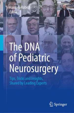 The Art of Pediatric Neurosurgery: Tips and Tricks by Leading Experts de Hannes Haberl