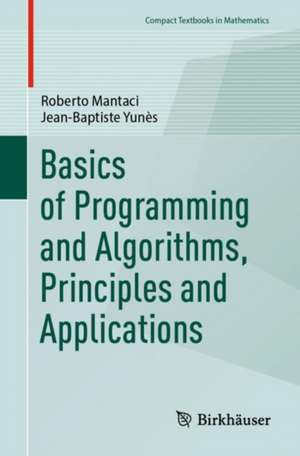 Basics of Programming and Algorithms, Principles and Applications de Roberto Mantaci