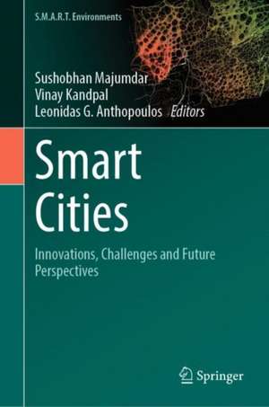 Smart Cities: Innovations, Challenges and Future Perspectives de Sushobhan Majumdar