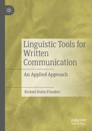Linguistic Tools for Written Communication de Reshmi Dutta-Flanders