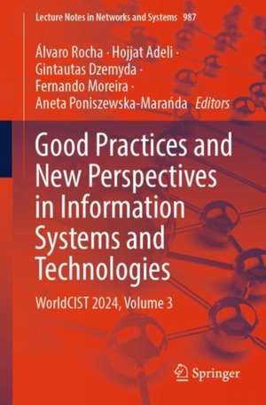 Good Practices and New Perspectives in Information Systems and Technologies: WorldCIST 2024, Volume 3 de Álvaro Rocha