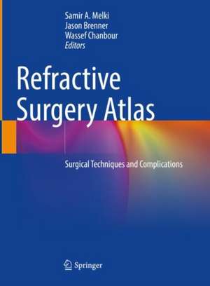 Refractive Surgery Atlas: Surgical techniques and complications de Samir A. Melki