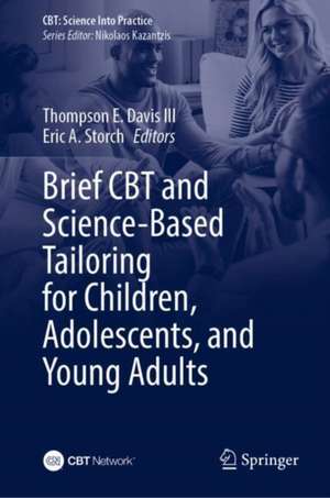 Brief CBT and Science-Based Tailoring for Children, Adolescents, and Young Adults de Thompson E. Davis III