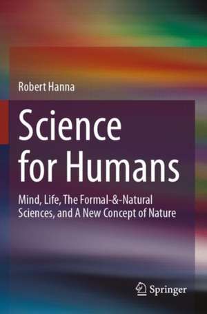 Science for Humans de Robert Hanna