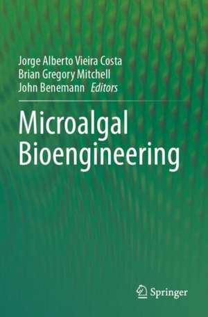 Microalgal Bioengineering de Jorge Alberto Vieira Costa