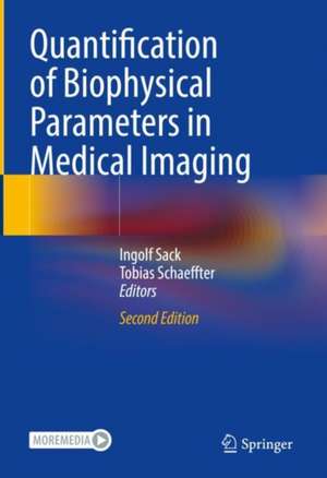 Quantification of Biophysical Parameters in Medical Imaging de Ingolf Sack