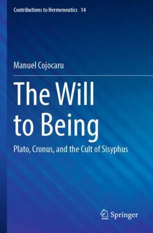 The Will to Being de Manuel Cojocaru