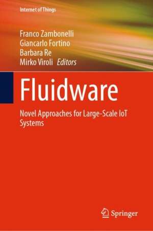 Fluidware: Novel Approaches for Large-Scale IoT Systems de Franco Zambonelli