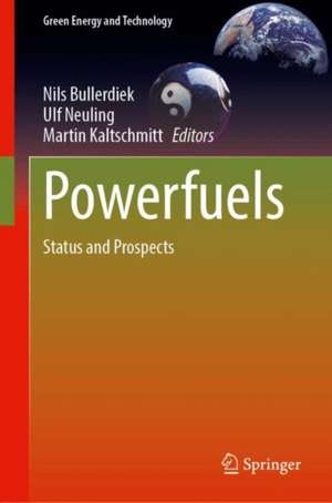 Powerfuels: Status and Prospects de Nils Bullerdiek