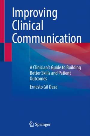 Improving Clinical Communication de Ernesto Gil Deza