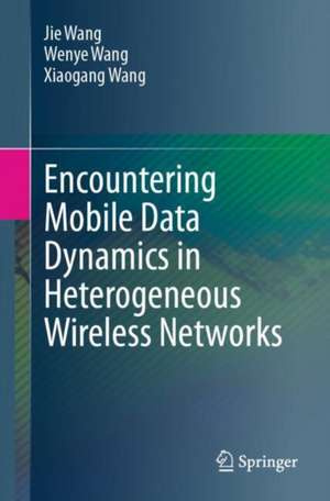 Encountering Mobile Data Dynamics in Heterogeneous Wireless Networks de Jie Wang