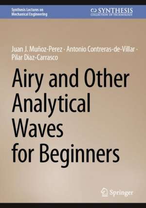 Airy and Other Analytical Waves for Beginners de Juan J. Muñoz-Perez