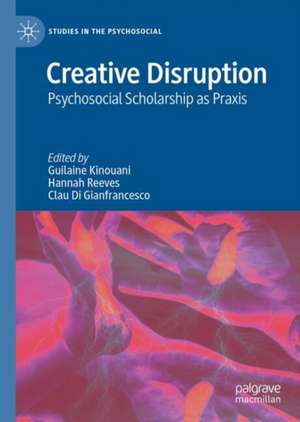 Creative Disruption: Psychosocial Scholarship as Praxis de Guilaine Kinouani