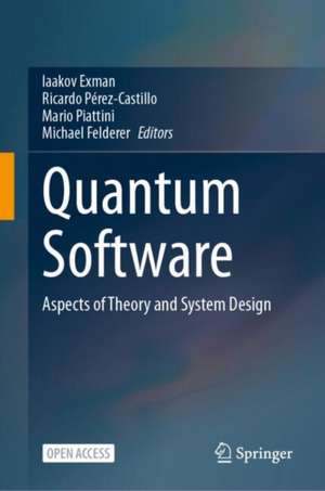 Quantum Software: Aspects of Theory and System Design de Iaakov Exman