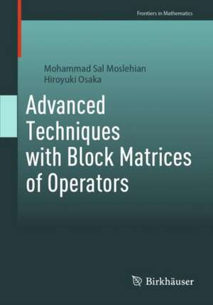 Advanced Techniques with Block Matrices of Operators de Mohammad Sal Moslehian