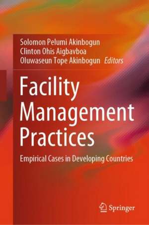 Facility Management practices: Empirical Cases in Developing Countries de Solomon Pelumi Akinbogun