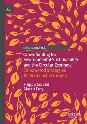 Crowdfunding for Environmental Sustainability and the Circular Economy: Empowered Strategies for Sustainable Growth de Filippo Corsini