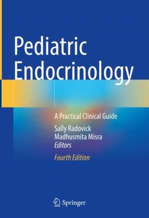 Pediatric Endocrinology: A Practical Clinical Guide de Sally Radovick