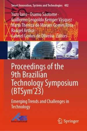 Proceedings of the 9th Brazilian Technology Symposium (BTSym’23): Emerging Trends and Challenges in Technology de Yuzo Iano