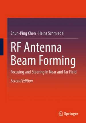 RF Antenna Beam Forming: Focusing and Steering in Near and Far Field de Shun-Ping Chen