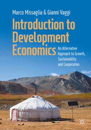 Introduction to Development Economics: An Alternative Approach to Growth, Sustainability and Cooperation de Marco Missaglia
