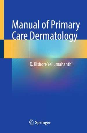 Manual of Primary Care Dermatology de D. Kishore Yellumahanthi