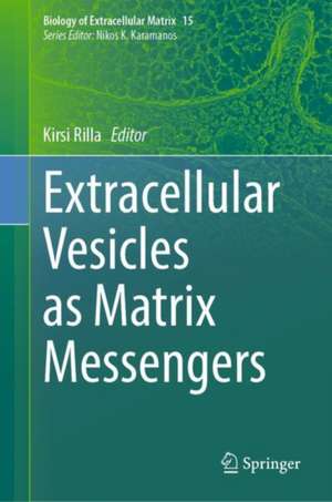 Extracellular Vesicles as Matrix Messengers de Kirsi Rilla