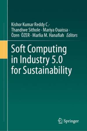 Soft Computing in Industry 5.0 for Sustainability de C Kishor Kumar Reddy