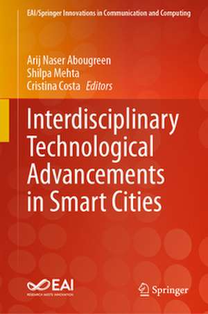 Interdisciplinary Technological Advancements in Smart Cities de Arij Naser Abougreen