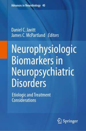 Neurophysiologic Biomarkers in Neuropsychiatric Disorders: Etiologic and Treatment Considerations de Daniel Javitt