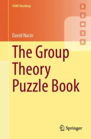 The Group Theory Puzzle Book de David Nacin