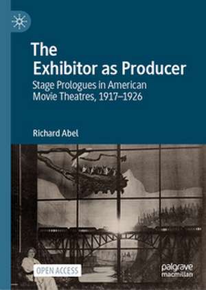 The Exhibitor as Producer de Richard Abel